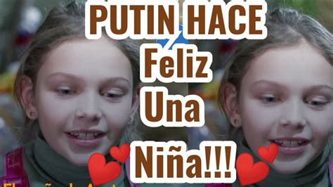 Ltima Hora Sin Mentiras Putin Cumple Sue O De Una Ni A Ucrania