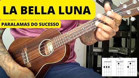 La Bella Luna Dos Paralamas Do Sucesso Como Tocar No Ukulele Cifra