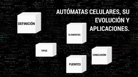 AUTÓMATAS CELULARES SU EVOLUCIÓN Y APLICACIONES by jonathan ramirez