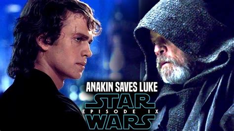 Star Wars Episode 9 Anakin Saves Luke Leaked Details Revealed Star Wars News Youtube