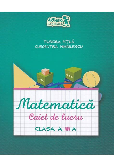 Matematica Caiet De Lucru Clasa A Iii A Tudora Pitila Cleopatra