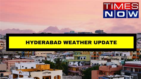 Hyderabad Weather: IMD Predicts Light To Moderate Rainfall Till Nov 7 ...