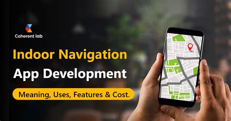 Indoor Navigation App Development Meaning, Uses, Features and Cost.