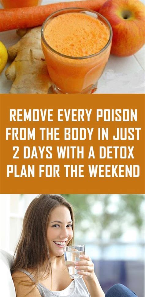 Remove Every Poison From The Body In Just 2 Days With A Detox Plan For The Weekendremove Every