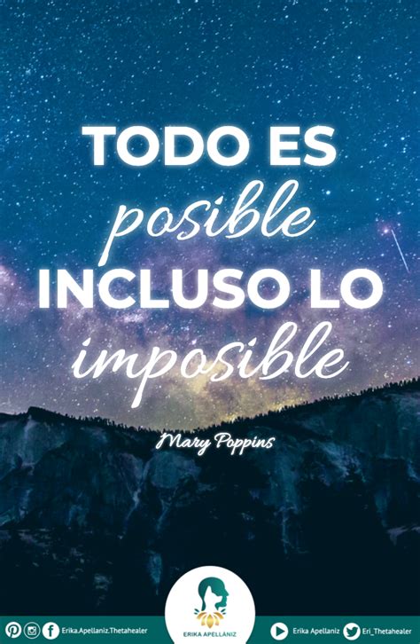 Todo Es Posible Incluso Lo Imposible Frases De Exito Cosas