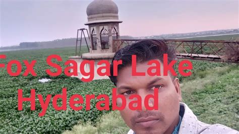 Fox Sagar Lake Fox Sagar Kompally Hyderabad Rotan Adivasi Blog