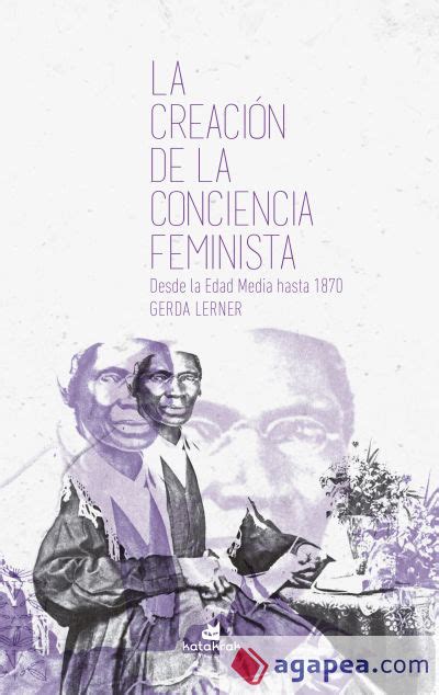 La Creacion De La Conciencia Feminista Gerda Lerner 9788416946310