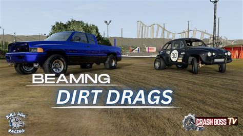 Beam Ng Drag Racing Dirt Drags Beamng Drive Crashbosstv Youtube