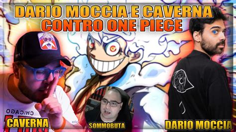 Dario Moccia E Caverna Contro One Piece Confronto Risolutivo Youtube