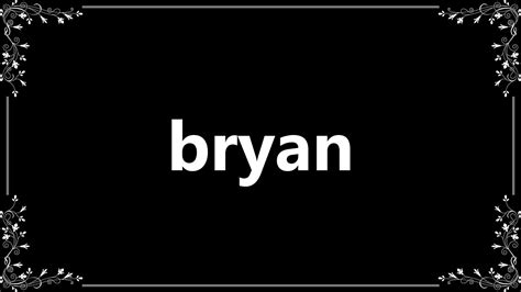 Bryan Definition And How To Pronounce Youtube