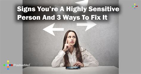 Signs Youre A Highly Sensitive Person And 3 Ways To Fix It