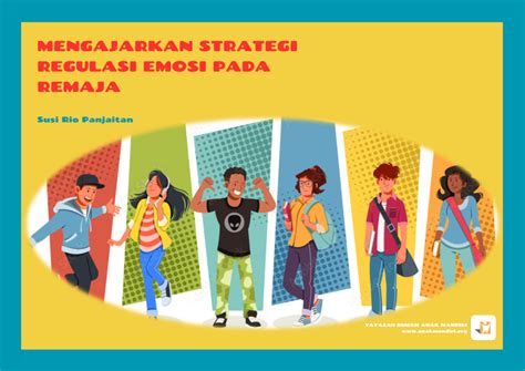 Mengajarkan Strategi Regulasi Emosi Pada Remaja Rumah Anak Mandiri