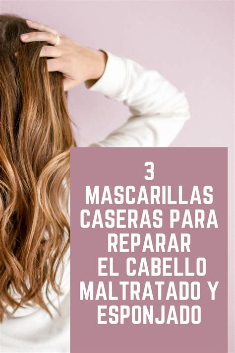 3 Mascarillas Caseras Para Reparar El Cabello Maltratado Y Esponjad