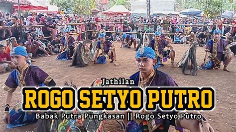 JATHILAN ROGO SETYO PUTRO BABAK PUTRA PUNGKASAN FULL NDADI LIVE