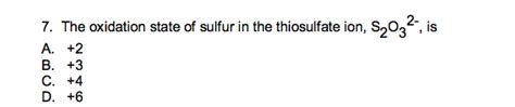 Solved The Oxidation State Of Sulfur In The Thiosulfate Ion