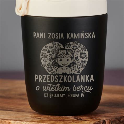 Przedszkolanka O Wielkim Sercu Kubek Termiczny 360 Ml MyGiftDna Pl