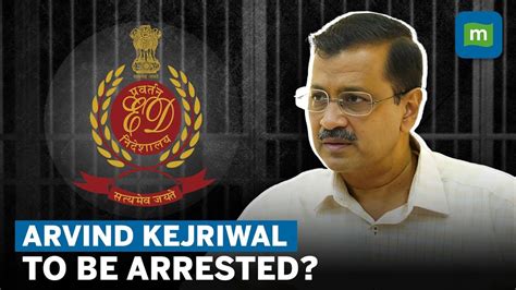 Is Delhi Cm Arvind Kejriwal At Risk Of Arrest By Ed Delhi Excise