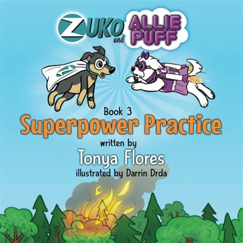 Superpower Practice Zuko And Allie Puff Flores Tonya 9798353895367