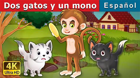 Dos Gatos Y Un Mono Two Cats And A Monkey In Spanish Spanish Fairy