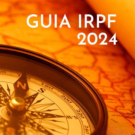 Guia Para O Irpf 2024 Entenda Os Prazos Obrigatoriedade E