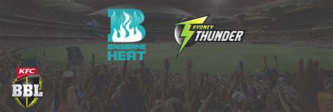 Big Bash League Bbl Heat Vs Thunder Betting Tips Before You Bet