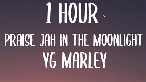 Yg Marley Praise Jah In The Moonlight 1 Hour Lyrics Youtube