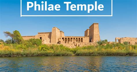 Philae Temple - Philae Temple History - Philae Temple Relocation