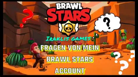 Brawl Stars FRAGEN Von Meinen Account YouTube