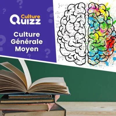 Quiz Culture G N Rale Moyen Culture G N Rale Niveau Moyen