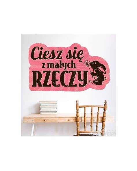 Naklejka Ciesz Si Z Ma Ych Rzeczy