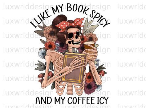 I Like My Book Spicy And My Coffee Icy Png Reading Png Etsy