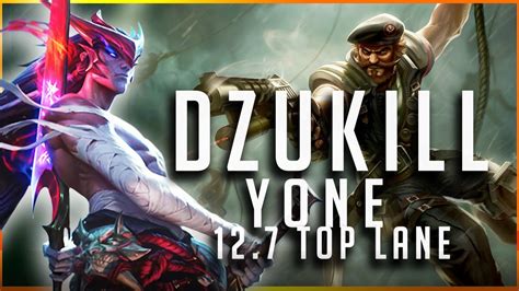 Dzukill Yone Vs Gangplank TOP Patch 12 7 Yone Gameplay YouTube