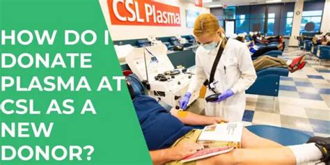 CSL New Donor Pay First Time Bonus For Plasma Donation 2024