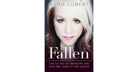 Fallen Out Of The Sex Industry And Into The Arms Of The Savior By Annie Lobert