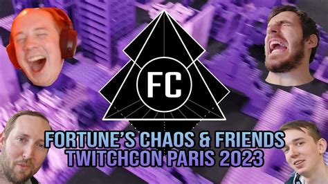 Fortune S Chaos Friends Visit TwitchCon Paris 2023 YouTube