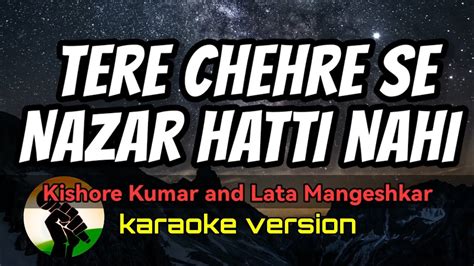 Tere Chehre Se Nazar Hatti Nahi Kishore Kumar And Lata Mangeshkar Karaoke Version Youtube