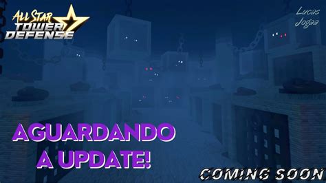 Aguardando A Update Antes De Sexta Tem Update All Star Tower