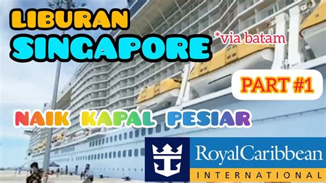 Liburan Di Kapal Pesiar Royal Caribbean Spectrum Of The Seas Part 1 Royalcaribbean Singapore