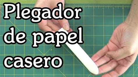 Plegador De Papel Casero Youtube