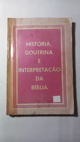 História Doutrina E Interpretação Da Bíblia 1971 Raro