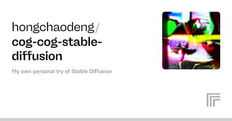 Hongchaodeng Cog Cog Stable Diffusion Run With An Api On Replicate