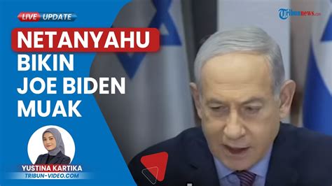 Pm Netanyahu Bikin Geram Joe Biden Seusai Israel Abaikan Permintaan