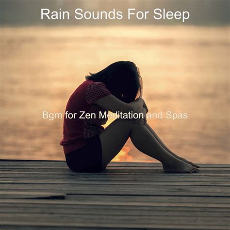 Bgm For Zen Meditation And Spas Album By Rain Sounds For Sleep Spotify