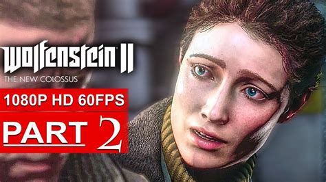 Wolfenstein 2 The New Colossus Gameplay Walkthrough Part 2 [1080p Hd