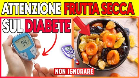 Frutti Secchi E Diabete Amici O Nemici Scopri La Verit Youtube