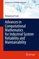 Advances In Computational Mathematics For Industrial System Reliability