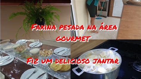 Vlog Faxina Pesada Na Rea Gourmet Fiz Jantar Delicioso Prato