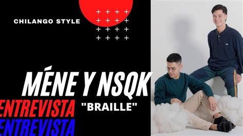 Entrevista Nsqk Y M Ne Braille Youtube