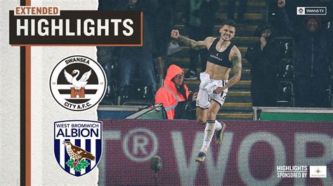 Swansea City V West Brom Extended Highlights Youtube