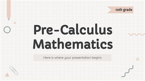 Pre Calculus Mathematics 10th Grade Google Slides